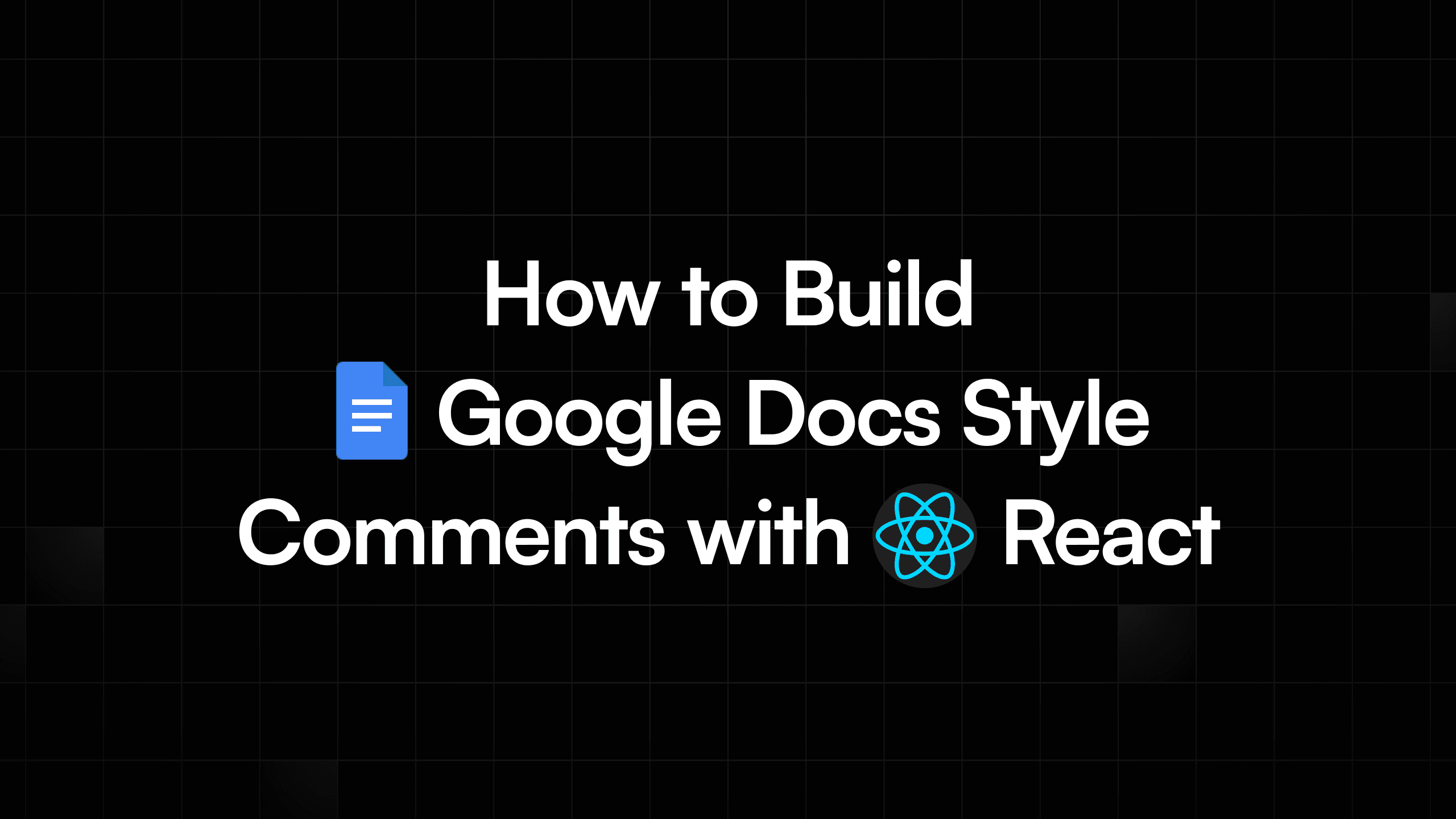 How to Build Google Docs Style Comments with React