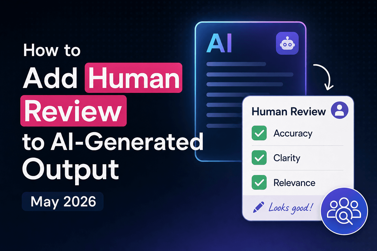 How to Add Human Review to AI-Generated Output (June 2026)