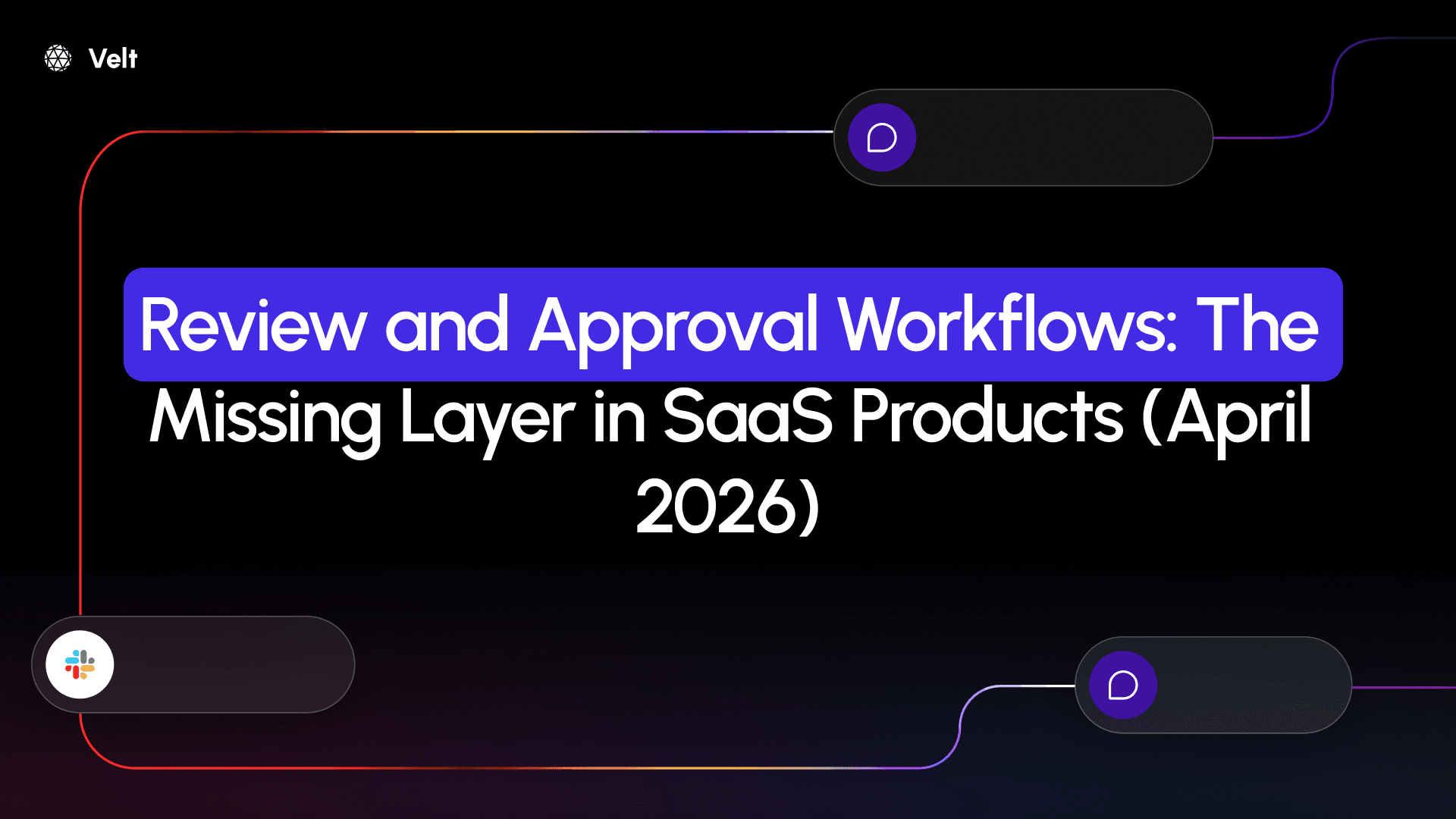 Review and Approval Workflows: The Missing Layer in SaaS Products (April 2026)